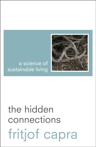 Beispielbild fr The Hidden connections: A Science for Sustainable Living zum Verkauf von WorldofBooks