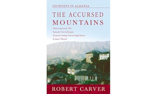 Stock image for The Accursed Mountains: Journeys in Albania for sale by ZBK Books