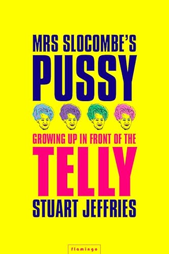 Imagen de archivo de Mrs Slocombes Pussy: Growing Up in Front of the Telly a la venta por WorldofBooks