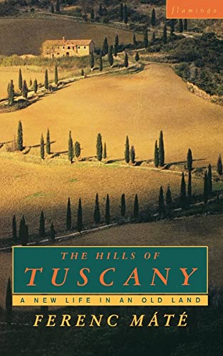 Stock image for The Hills of Tuscany: A New Home in an Old Land for sale by WorldofBooks