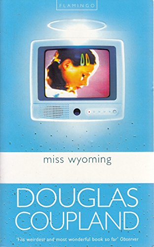 Miss Wyoming, Engl. ed. (Roman) - Coupland, Douglas