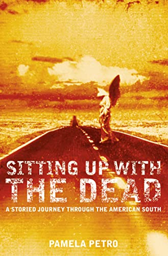 Imagen de archivo de Sitting Up With the Dead: A Storied Journey Through the American South a la venta por WorldofBooks