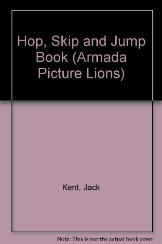 Jack Kent's Hop, Skip and Jump Book (Picture Lions) (9780006608394) by Kent, Jack