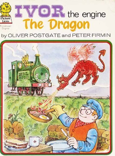 Ivor the Engine - the Dragon (Picture Lions) (9780006615002) by Postgate, Oliver