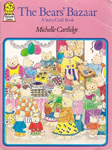 The Bear's Bazaar: A Story/craft Book (Picture Lions) (9780006617921) by Cartlidge, Michelle