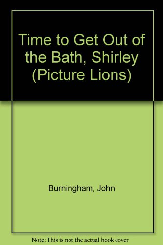 Imagen de archivo de Time to Get Out of the Bath, Shirley (Picture Lions S.) a la venta por WorldofBooks