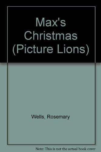 Max's Christmas (Picture Lions) (9780006633259) by Wells, Rosemary