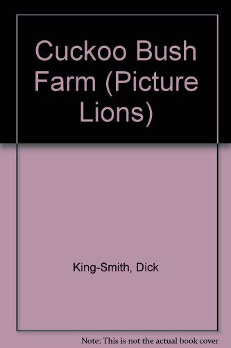 Cuckoobush Farm (9780006634522) by King-Smith, Dick; Kazuko