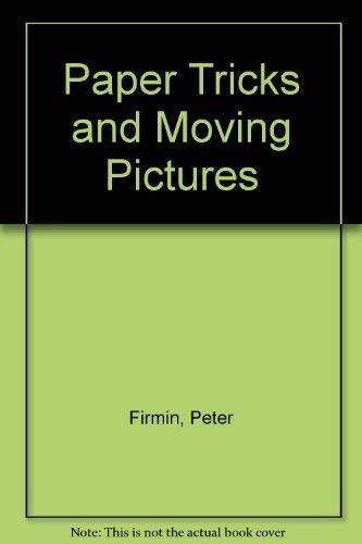Paper Tricks and Moving Pictures (9780006637776) by Firmin, Peter