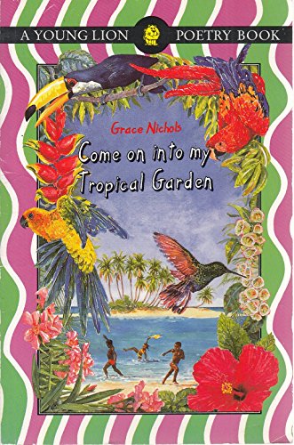 Stock image for Come on into My Tropical Garden (A Young Lion poetry book) for sale by WorldofBooks