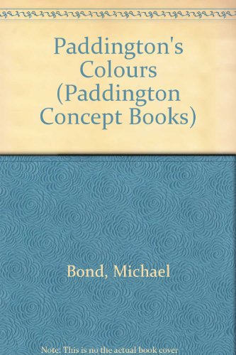 Stock image for Paddington's Colours (Paddington Concept Books) for sale by Idaho Youth Ranch Books