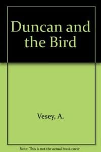 Stock image for Duncan and the Bird for sale by MusicMagpie