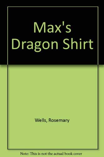 Max's Dragon Shirt (9780006641575) by Rosemary Wells