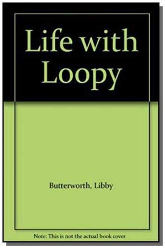 Beispielbild fr Life with Loopy zum Verkauf von Sarah Zaluckyj