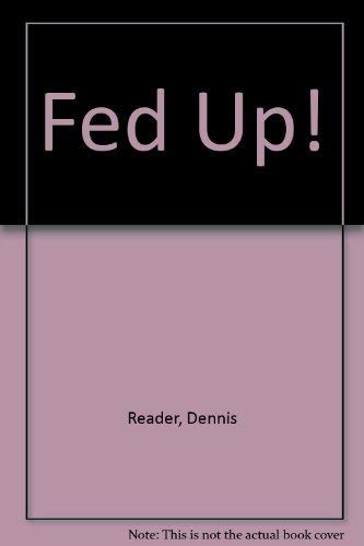 Stock image for Fed Up! for sale by Peakirk Books, Heather Lawrence PBFA