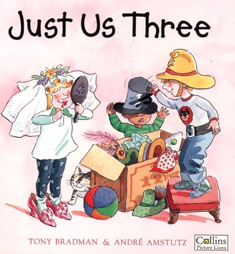 Just Us Three (9780006644057) by Bradman, Tony; Amstutz, Andre