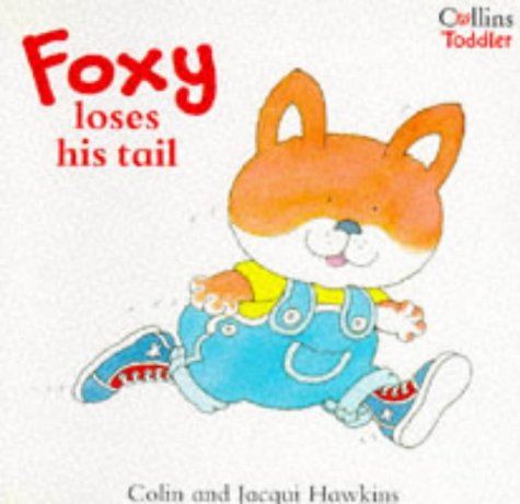 9780006645368: Foxy Loses His Tail (Collins Toddler S.)