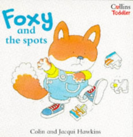 Stock image for Foxy and the Spots (Collins Toddler) for sale by Cambridge Rare Books