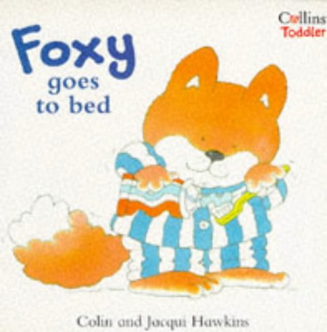 Stock image for Foxy Goes to Bed (Collins Toddler S.) for sale by Goldstone Books