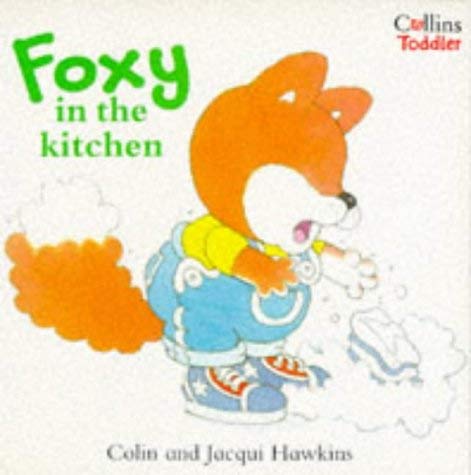 9780006645399: Foxy in the Kitchen (Collins Toddler S.)