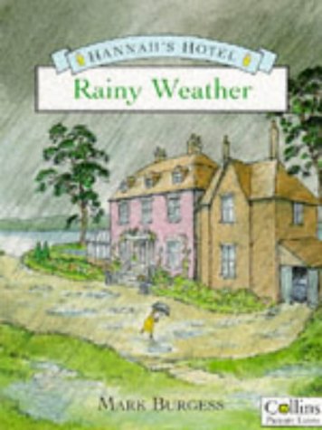 Hannah's Hotel: Rainy Weather (Hannah's Hotel Series) (9780006645788) by Burgess, Mark; Buswell, Sue