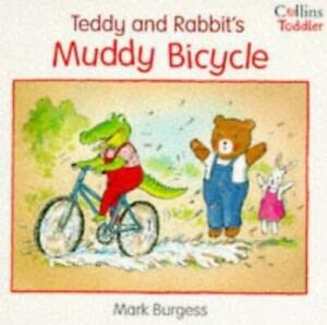 Stock image for Teddy and Rabbit's Muddy Bicycle (Collins Toddler) for sale by AwesomeBooks