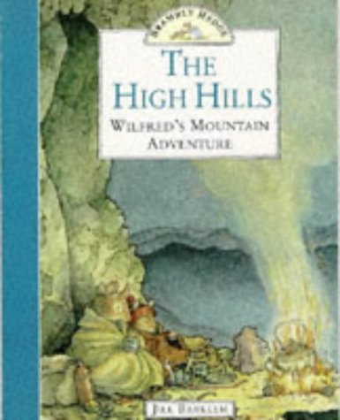9780006645887: The High Hills: Wilfred's Mountain Adventure (Brambly Hedge)