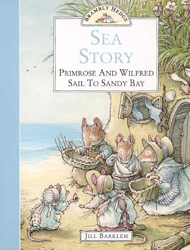 Imagen de archivo de Brambly Hedge - Sea Story: Primrose and Wilfred Sail to Sandy Bay a la venta por Reuseabook