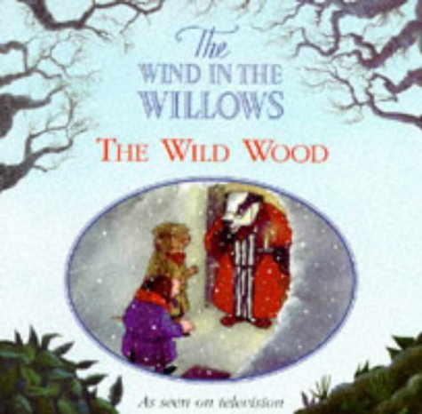 The Wild Wood (Wind in the Willows) (9780006646099) by Grahame, Kenneth