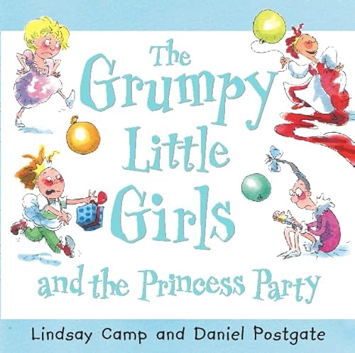 Beispielbild fr Grumpy Little Girls " The Princess Party (Grumpy Little Girls S.) zum Verkauf von WorldofBooks