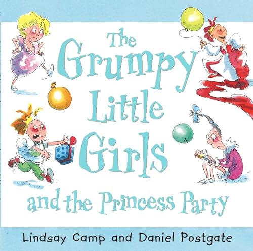 Imagen de archivo de Grumpy Little Girls " The Princess Party (Grumpy Little Girls S.) a la venta por WorldofBooks