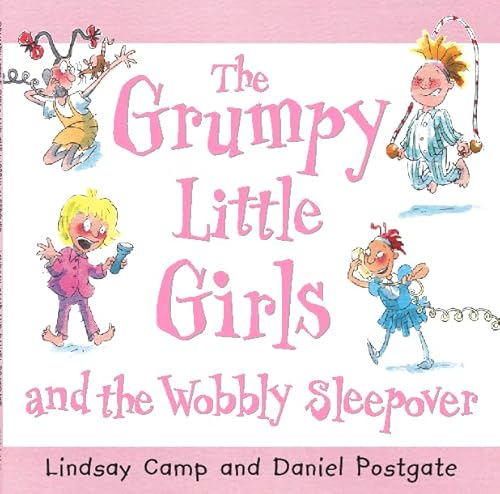 9780006647096: Grumpy Little Girls – The Wobbly Sleepover (Grumpy Little Girls S.)