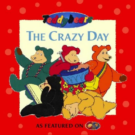 Beispielbild fr Teddybears  " The Crazy Day (Teddybears S.) zum Verkauf von WorldofBooks