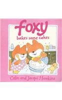 Foxy Bakes Some Cakes (9780006647577) by Hawkins, Colin; Hawkins, Jacqui