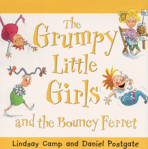 Imagen de archivo de Grumpy Little Girls " Grumpy Little Girls and the Bouncy Ferret (Grumpy Little Girls S.) a la venta por WorldofBooks