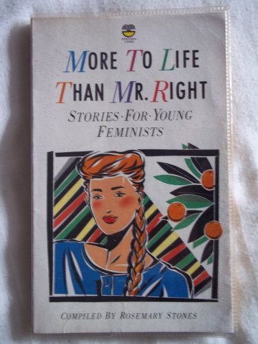 Beispielbild fr More to Life Than Mr. Right: Stories for Young Feminists (Lions) zum Verkauf von AwesomeBooks