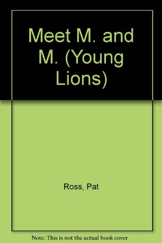 Meet M. and M. (Young Lions) (9780006730750) by Pat Ross