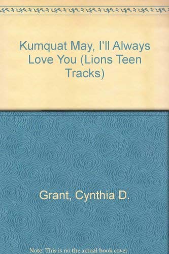 Stock image for Kumquat May, I'll Always Love You (Lions Teen Tracks S.) for sale by WorldofBooks