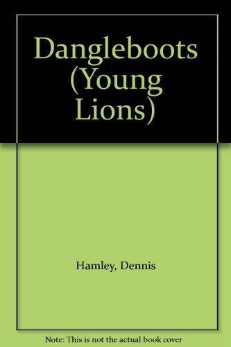 Dangleboots (A Young Lion Storybook) (9780006732464) by Hamley, Dennis; Ross, Tony