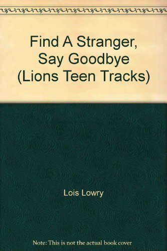 Stock image for Find a Stranger, Say Goodbye (Lions Teen Tracks S.) for sale by AwesomeBooks