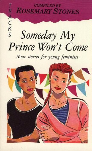 Beispielbild fr Someday My Prince Won't Come: More Stories for Young Feminists (Lions Tracks S.) zum Verkauf von WorldofBooks