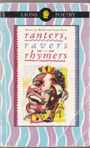 Beispielbild fr Ranters, Ravers and Rhymers: Poems by Black and Asian Poets zum Verkauf von medimops