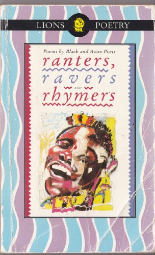 Stock image for Ranters, Ravers and Rhymers: Poems by Black and Asian Poets for sale by medimops
