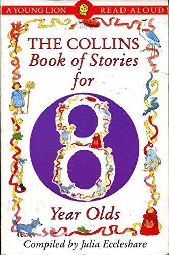 Beispielbild fr The Collins Book of Stories for Eight Year Olds (A Young Lion read aloud) zum Verkauf von WorldofBooks