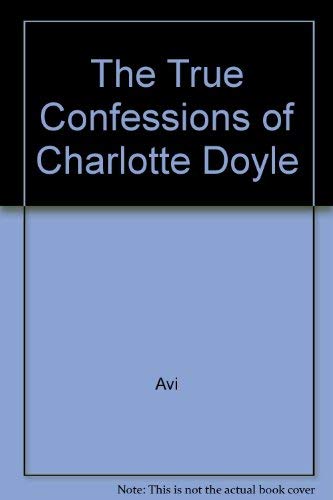 Beispielbild fr The True Confessions of Charlotte Doyle zum Verkauf von AwesomeBooks