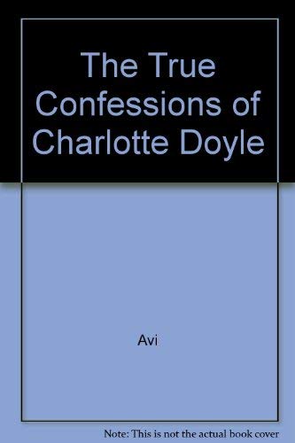 Imagen de archivo de The True Confessions of Charlotte Doyle a la venta por AwesomeBooks