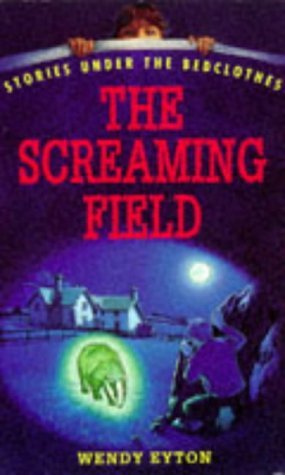 Stock image for The Screaming Field (Stories Under the Bedclothes) for sale by MusicMagpie