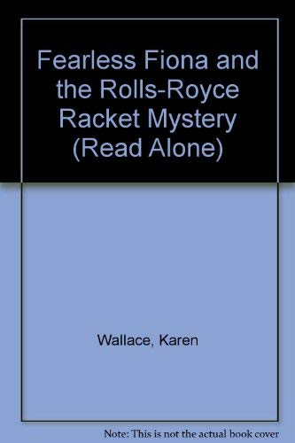 Stock image for Fearless Fiona and the Rolls-Royce Racket Mystery (Read Alone S.) for sale by AwesomeBooks