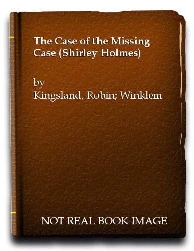 Stock image for Shirley Holmes Case Book: The Case of the Missing Case (Casebook) for sale by Richard Sylvanus Williams (Est 1976)