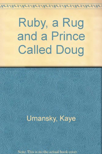 Stock image for Ruby, a Rug and a Prince Called Doug for sale by WorldofBooks